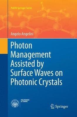 Photon Management Assisted by Surface Waves on Photonic Crystals - Angelo Angelini - cover
