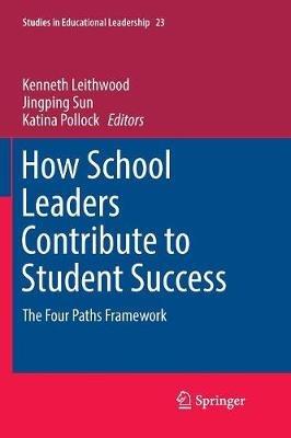 How School Leaders Contribute to Student Success: The Four Paths Framework - cover