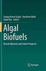 Algal Biofuels: Recent Advances and Future Prospects