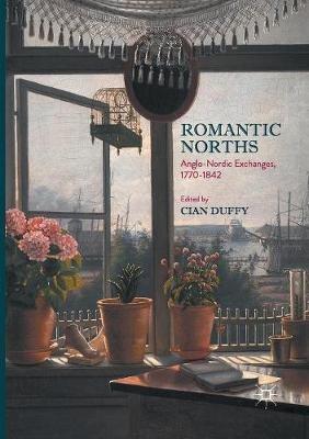 Romantic Norths: Anglo-Nordic Exchanges, 1770-1842 - cover