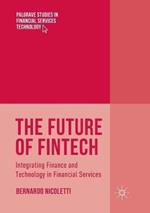 The Future of FinTech: Integrating Finance and Technology in Financial Services