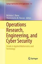 Operations Research, Engineering, and Cyber Security: Trends in Applied Mathematics and Technology