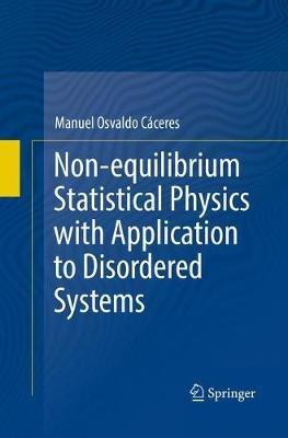 Non-equilibrium Statistical Physics with Application to Disordered Systems - Manuel Osvaldo Cáceres - cover