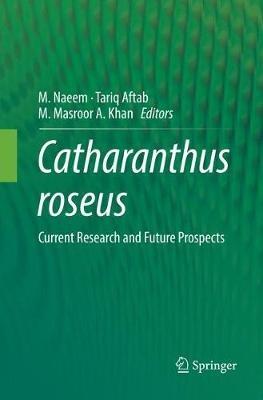 Catharanthus roseus: Current Research and Future Prospects - cover