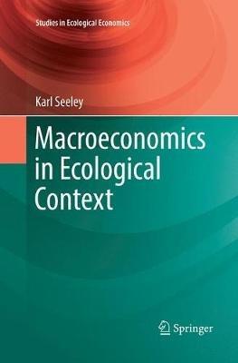 Macroeconomics in Ecological Context - Karl Seeley - cover