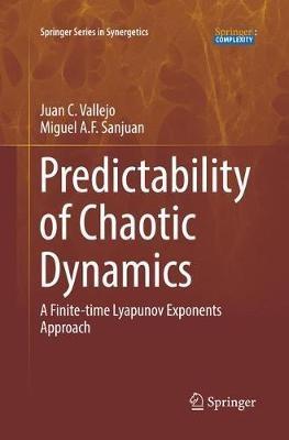 Predictability of Chaotic Dynamics: A Finite-time Lyapunov Exponents Approach - Juan C. Vallejo,Miguel A. F. Sanjuan - cover