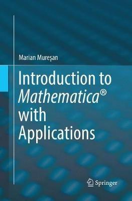 Introduction to Mathematica® with Applications - Marian Muresan - cover