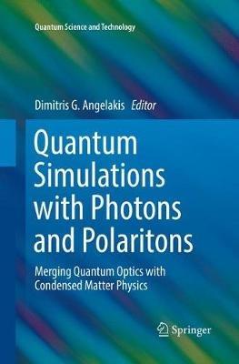 Quantum Simulations with Photons and Polaritons: Merging Quantum Optics with Condensed Matter Physics - cover