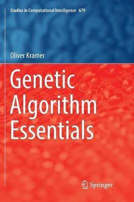 Genetic Algorithm Essentials - Oliver Kramer - cover