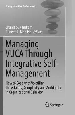 Managing VUCA Through Integrative Self-Management: How to Cope with Volatility, Uncertainty, Complexity and Ambiguity in Organizational Behavior - cover