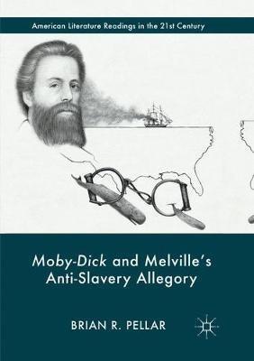 Moby-Dick and Melville’s Anti-Slavery Allegory - Brian R. Pellar - cover