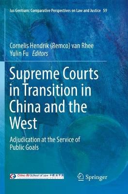 Supreme Courts in Transition in China and the West: Adjudication at the Service of Public Goals - cover