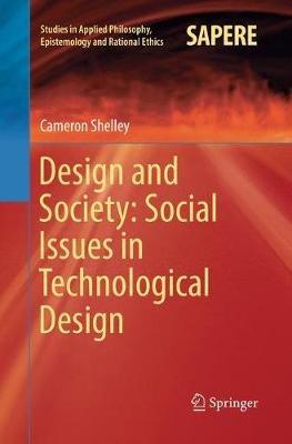Design and Society: Social Issues in Technological Design - Cameron Shelley - cover