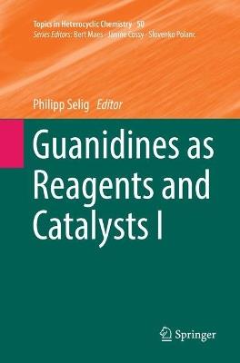 Guanidines as Reagents and Catalysts I - cover