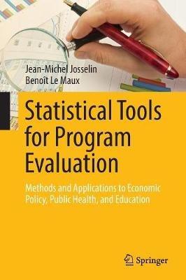 Statistical Tools for Program Evaluation: Methods and Applications to Economic Policy, Public Health, and Education - Jean-Michel Josselin,Benoît Le Maux - cover