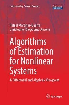 Algorithms of Estimation for Nonlinear Systems: A Differential and Algebraic Viewpoint - Rafael Martínez-Guerra,Christopher Diego Cruz-Ancona - cover
