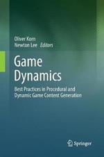 Game Dynamics: Best Practices in Procedural and Dynamic Game Content Generation
