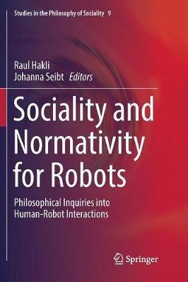 Sociality and Normativity for Robots: Philosophical Inquiries into Human-Robot Interactions - cover