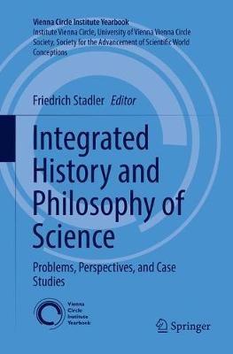 Integrated History and Philosophy of Science: Problems, Perspectives, and Case Studies - cover