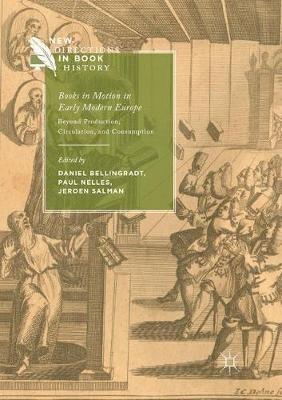 Books in Motion in Early Modern Europe: Beyond Production, Circulation and Consumption - cover