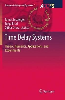 Time Delay Systems: Theory, Numerics, Applications, and Experiments - cover