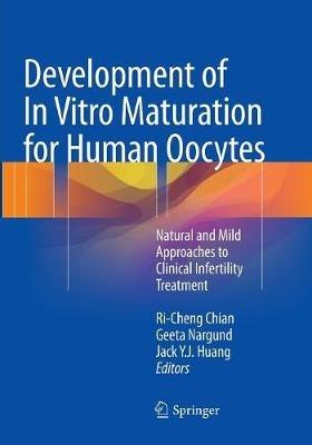 Development of In Vitro Maturation for Human Oocytes: Natural and Mild Approaches to Clinical Infertility Treatment - cover