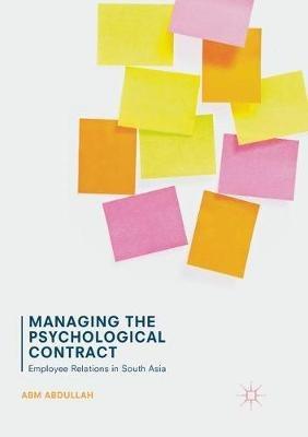 Managing the Psychological Contract: Employee Relations in South Asia - ABM Abdullah - cover