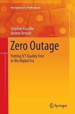 Zero Outage: Putting ICT Quality First in the Digital Era