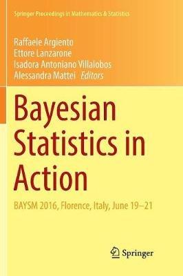 Bayesian Statistics in Action: BAYSM 2016, Florence, Italy, June 19-21 - cover