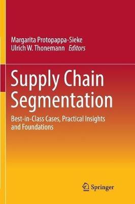 Supply Chain Segmentation: Best-in-Class Cases, Practical Insights and Foundations - cover