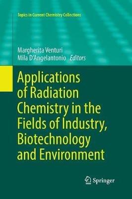 Applications of Radiation Chemistry in the Fields of Industry, Biotechnology and Environment - cover