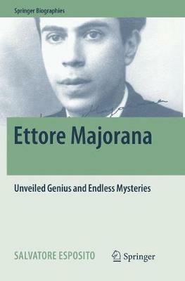 Ettore Majorana: Unveiled Genius and Endless Mysteries - Salvatore Esposito - cover
