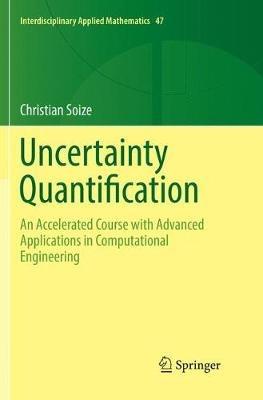 Uncertainty Quantification: An Accelerated Course with Advanced Applications in Computational Engineering - Christian Soize - cover