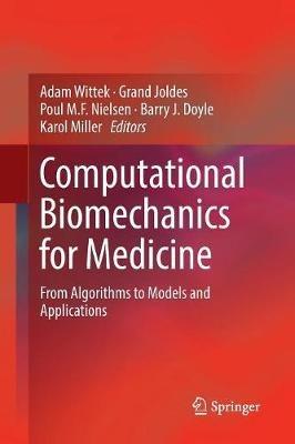 Computational Biomechanics for Medicine: From Algorithms to Models and Applications - cover