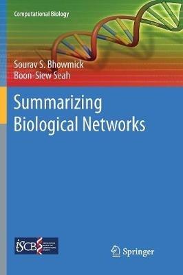 Summarizing Biological Networks - Sourav S. Bhowmick,Boon-Siew Seah - cover