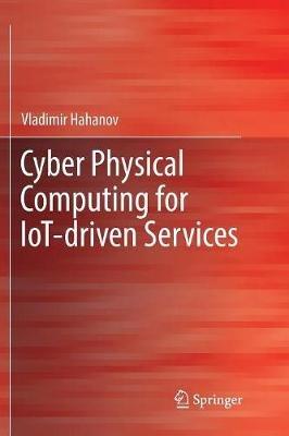 Cyber Physical Computing for IoT-driven Services - Vladimir Hahanov - cover