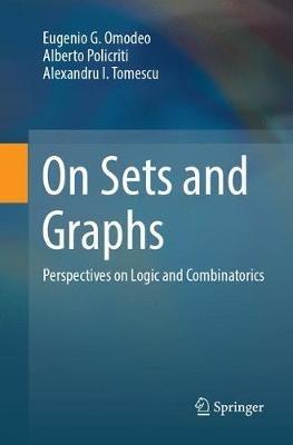 On Sets and Graphs: Perspectives on Logic and Combinatorics - Eugenio G. Omodeo,Alberto Policriti,Alexandru I. Tomescu - cover