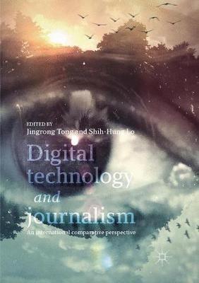 Digital Technology and Journalism: An International Comparative Perspective - cover