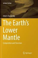 The Earth's Lower Mantle: Composition and Structure