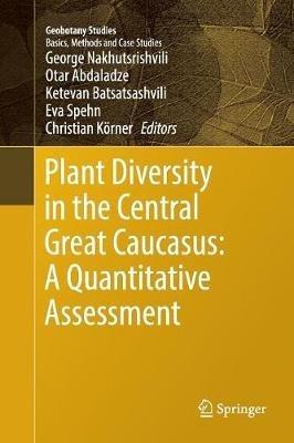 Plant Diversity in the Central Great Caucasus: A Quantitative Assessment - cover