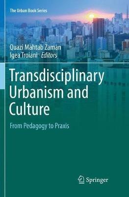 Transdisciplinary Urbanism and Culture: From Pedagogy to Praxis - cover