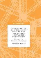 Emotions and The Body in Buddhist Contemplative Practice and Mindfulness-Based Therapy: Pathways of Somatic Intelligence