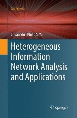 Heterogeneous Information Network Analysis and Applications - Chuan Shi,Philip S. Yu - cover