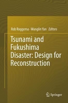 Tsunami and Fukushima Disaster: Design for Reconstruction - cover