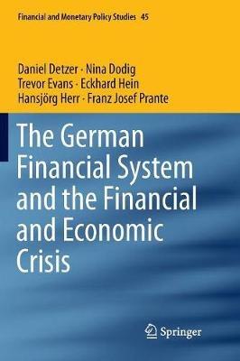 The German Financial System and the Financial and Economic Crisis - Daniel Detzer,Nina Dodig,Trevor Evans - cover