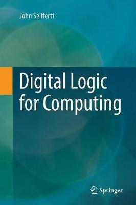 Digital Logic for Computing - John Seiffertt - cover