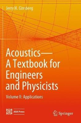 Acoustics-A Textbook for Engineers and Physicists: Volume II: Applications - Jerry H. Ginsberg - cover