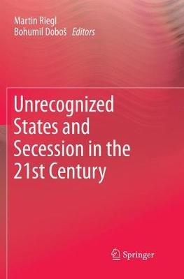 Unrecognized States and Secession in the 21st Century - cover
