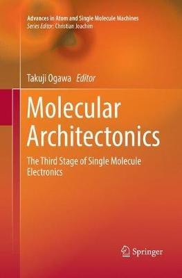 Molecular Architectonics: The Third Stage of Single Molecule Electronics - cover
