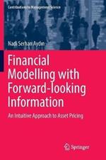Financial Modelling with Forward-looking Information: An Intuitive Approach to Asset Pricing